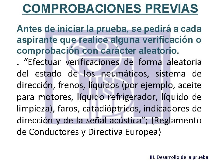 COMPROBACIONES PREVIAS Antes de iniciar la prueba, se pedirá a cada aspirante que realice