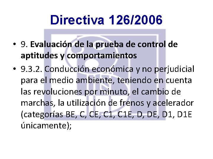 Directiva 126/2006 • 9. Evaluación de la prueba de control de aptitudes y comportamientos