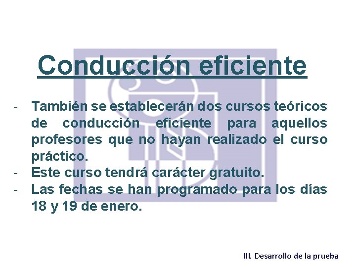 Conducción eficiente - También se establecerán dos cursos teóricos de conducción eficiente para aquellos