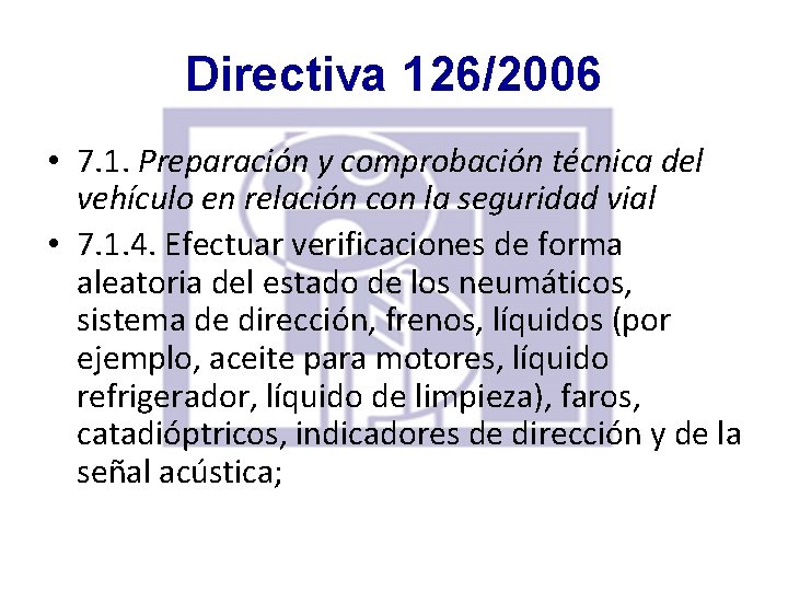 Directiva 126/2006 • 7. 1. Preparación y comprobación técnica del vehículo en relación con