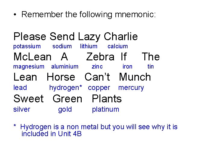 • Remember the following mnemonic: Please Send Lazy Charlie potassium sodium Mc. Lean • Remember the following mnemonic: Please Send Lazy Charlie potassium sodium Mc. Lean