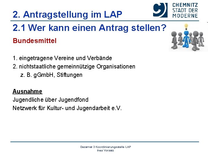 2. Antragstellung im LAP 2. 1 Wer kann einen Antrag stellen? Bundesmittel 1. eingetragene