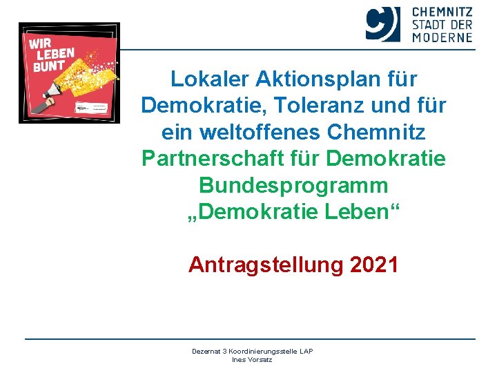 Lokaler Aktionsplan für Demokratie, Toleranz und für ein weltoffenes Chemnitz Partnerschaft für Demokratie Bundesprogramm