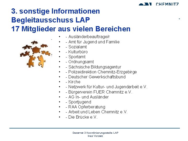 3. sonstige Informationen Begleitausschuss LAP 17 Mitglieder aus vielen Bereichen • • • •