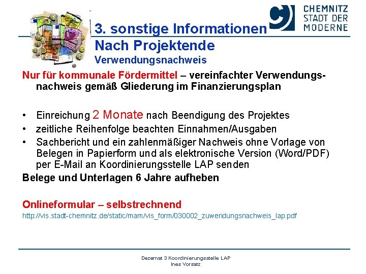 3. sonstige Informationen Nach Projektende Verwendungsnachweis Nur für kommunale Fördermittel – vereinfachter Verwendungsnachweis gemäß