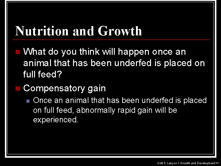 Nutrition and Growth What do you think will happen once an animal that has