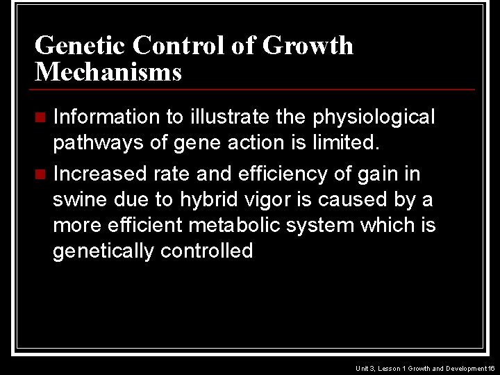 Genetic Control of Growth Mechanisms Information to illustrate the physiological pathways of gene action