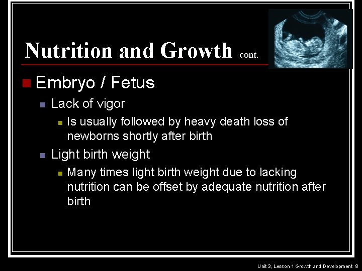 Nutrition and Growth cont. n Embryo / Fetus n Lack of vigor n n