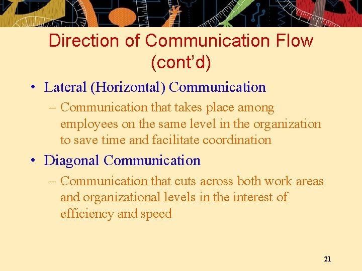 Direction of Communication Flow (cont’d) • Lateral (Horizontal) Communication – Communication that takes place