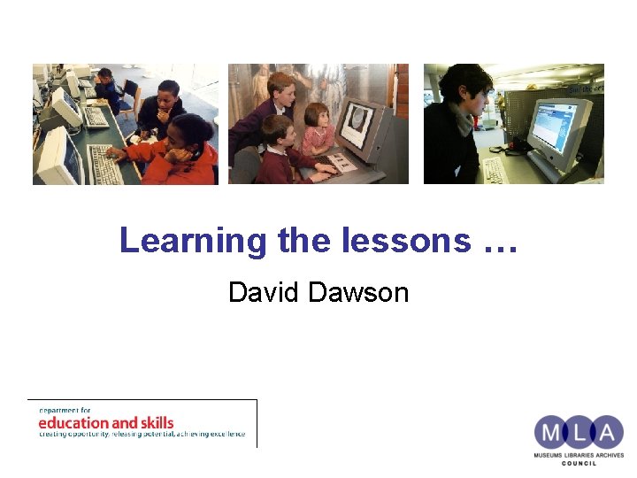 Learning the lessons … David Dawson 