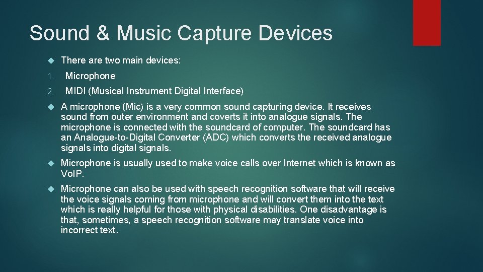 Sound & Music Capture Devices There are two main devices: 1. Microphone 2. MIDI