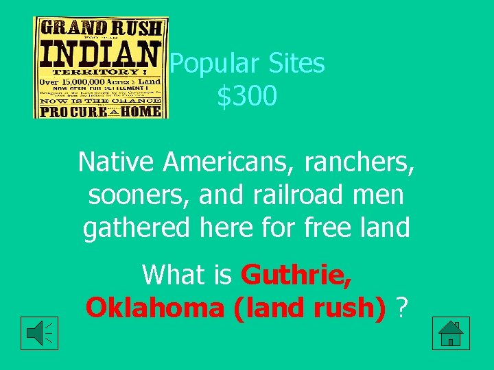 Popular Sites $300 Native Americans, ranchers, sooners, and railroad men gathered here for free