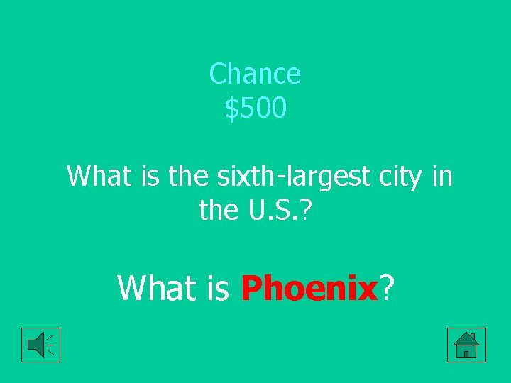 Chance $500 What is the sixth-largest city in the U. S. ? What is