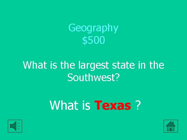 Geography $500 What is the largest state in the Southwest? What is Texas ?