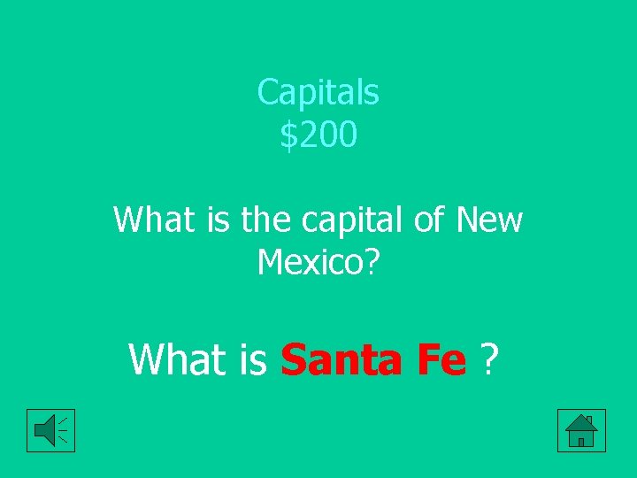 Capitals $200 What is the capital of New Mexico? What is Santa Fe ?