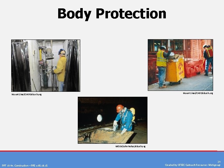 Body Protection Mount Sinai/CHEP/elcosh. org NIOSH/John Rekus/elcosh. org PPT 10 -hr. Construction – PPE