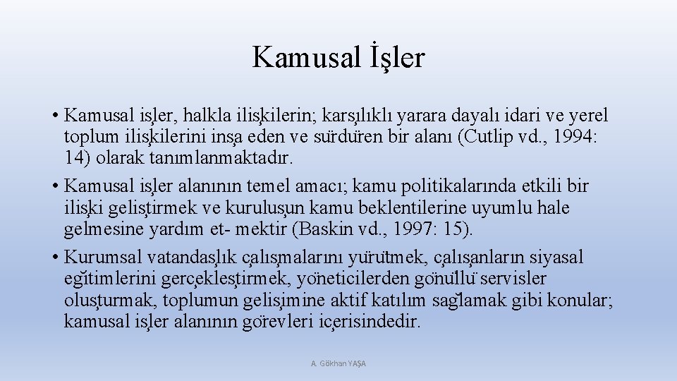 Kamusal İşler • Kamusal is ler, halkla ilis kilerin; kars ılıklı yarara dayalı idari