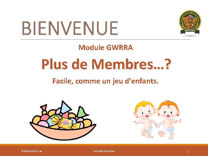 Module GWRRA Plus de Membres…? Facile, comme un jeu d’enfants. © 2016 GWRRA, Inc.