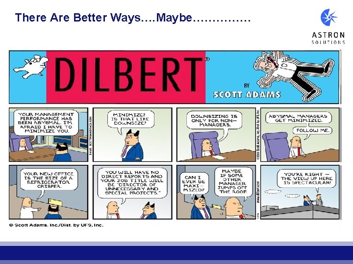 There Are Better Ways…. Maybe…………… There Are Better Ways…. Maybe……………