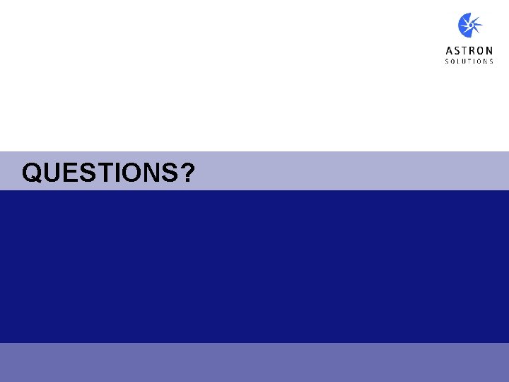 QUESTIONS? QUESTIONS?