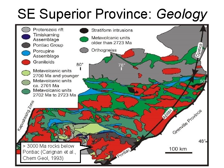 SE Superior Province: Geology > 3000 Ma rocks below Pontiac (Carignan et al. ,