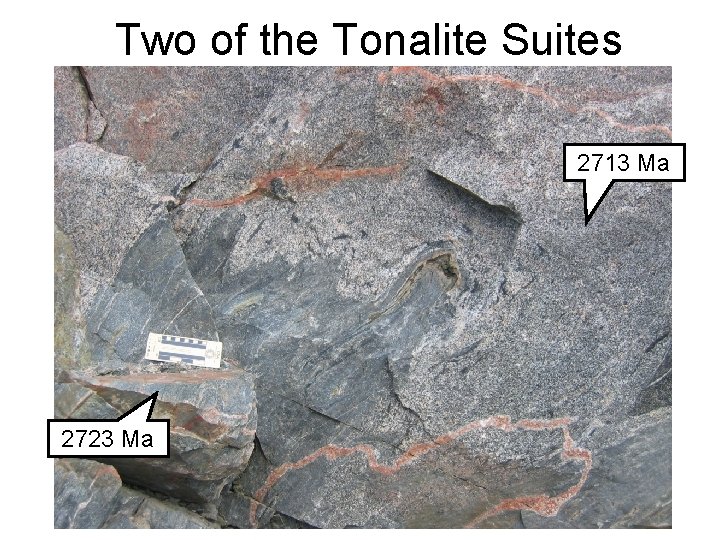 Two of the Tonalite Suites 2713 Ma 2723 Ma 