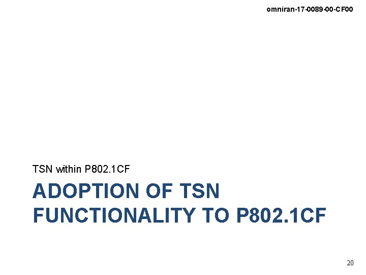 omniran-17 -0089 -00 -CF 00 TSN within P 802. 1 CF ADOPTION OF TSN