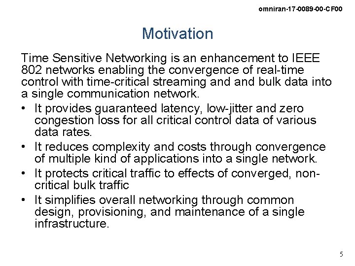 omniran-17 -0089 -00 -CF 00 Motivation Time Sensitive Networking is an enhancement to IEEE