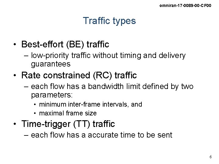 omniran-17 -0089 -00 -CF 00 Traffic types • Best-effort (BE) traffic – low-priority traffic