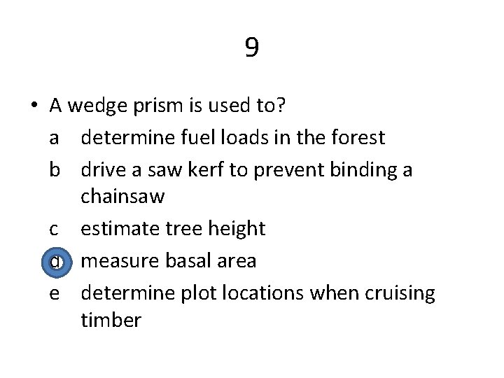 9 • A wedge prism is used to? a determine fuel loads in the