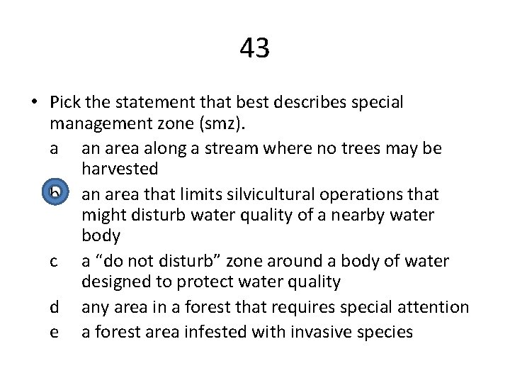 43 • Pick the statement that best describes special management zone (smz). a an