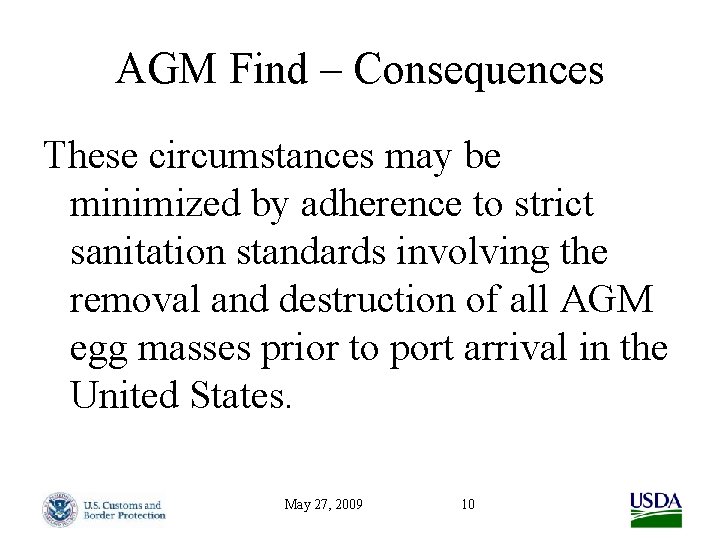 AGM Find – Consequences These circumstances may be minimized by adherence to strict sanitation