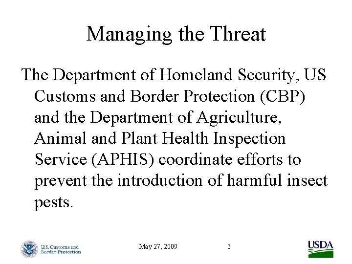 Managing the Threat The Department of Homeland Security, US Customs and Border Protection (CBP)