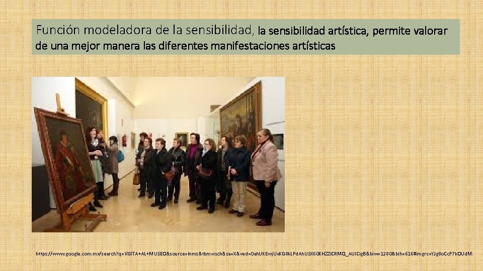 Función modeladora de la sensibilidad, la sensibilidad artística, permite valorar de una mejor manera