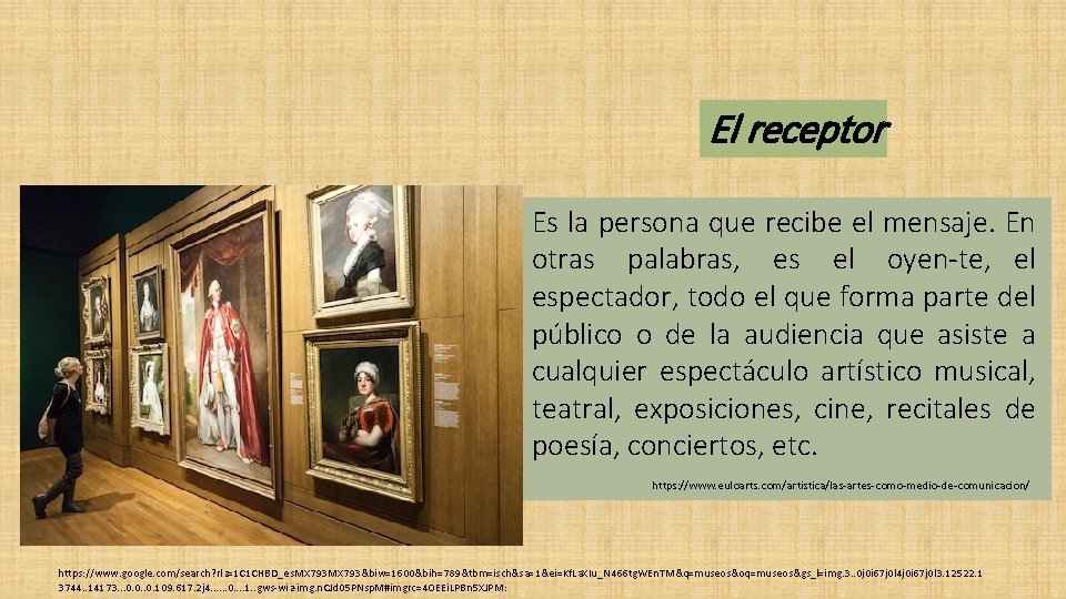 El receptor Es la persona que recibe el mensaje. En otras palabras, es el