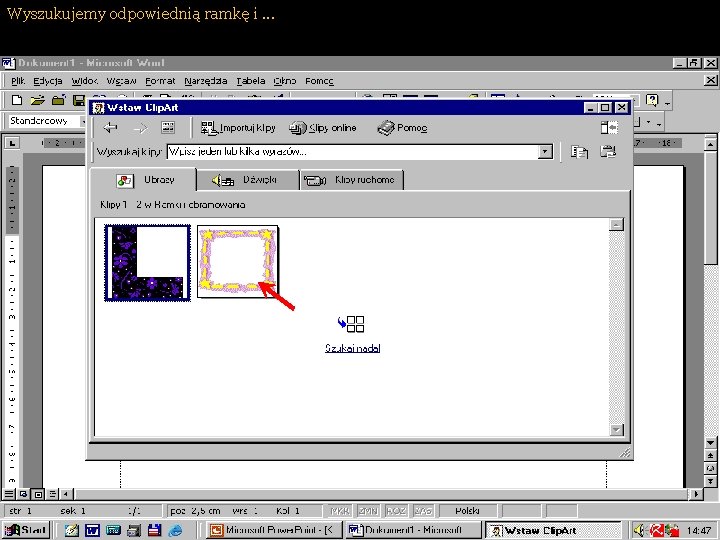 Wyszukujemy odpowiednią ramkę i. . . 