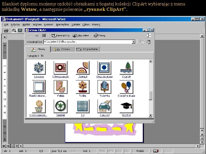 Blankiet dyplomu możemy ozdobić obrazkami z bogatej kolekcji Clip. Art wybierając z menu zakładkę