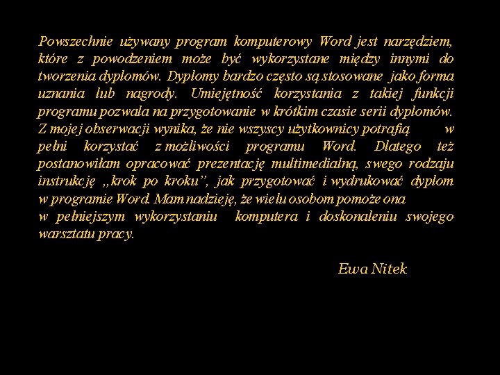 Powszechnie używany program komputerowy Word jest narzędziem, które z powodzeniem może być wykorzystane między