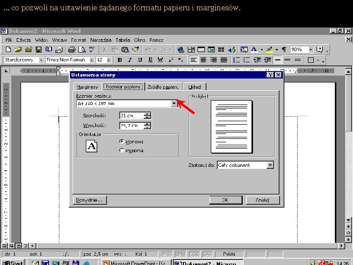 . . . co pozwoli na ustawienie żądanego formatu papieru i marginesów. 