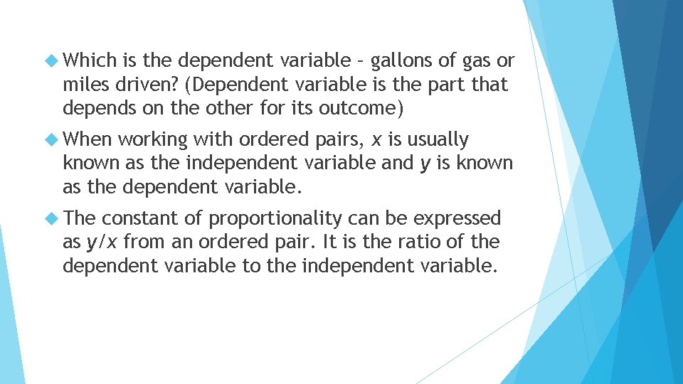  Which is the dependent variable – gallons of gas or miles driven? (Dependent