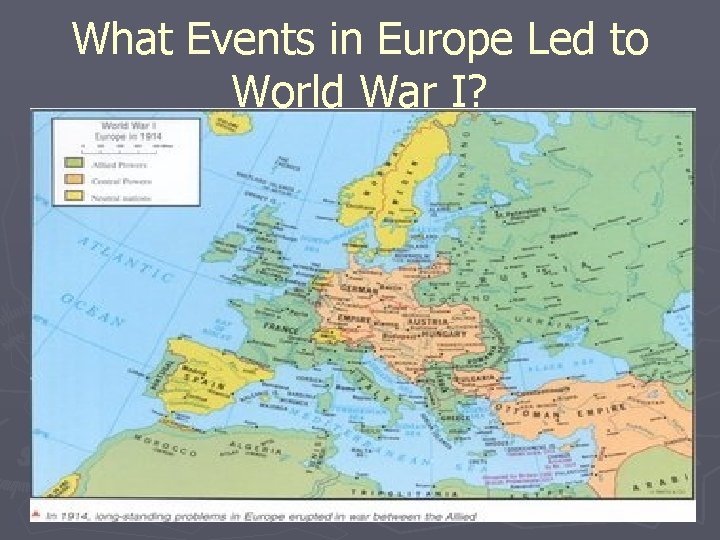 What Events in Europe Led to World War I? 