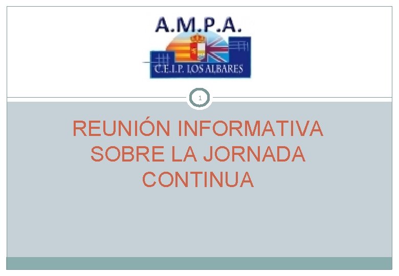 1 REUNIÓN INFORMATIVA SOBRE LA JORNADA CONTINUA 