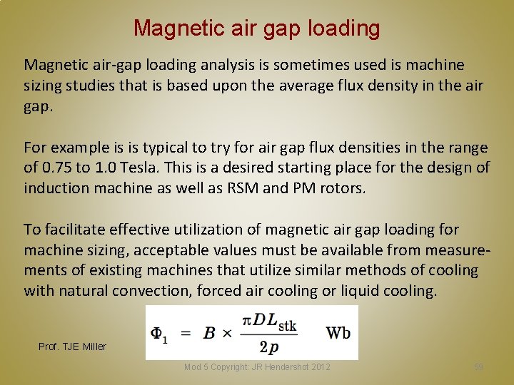 Magnetic air gap loading Magnetic air-gap loading analysis is sometimes used is machine sizing