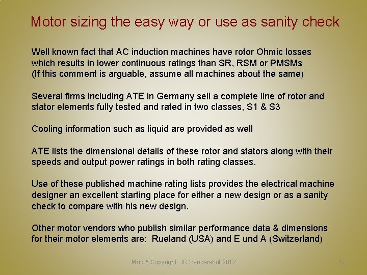 Motor sizing the easy way or use as sanity check Well known fact that