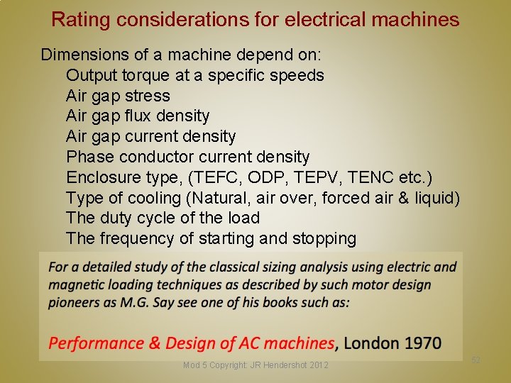 Rating considerations for electrical machines Dimensions of a machine depend on: Output torque at