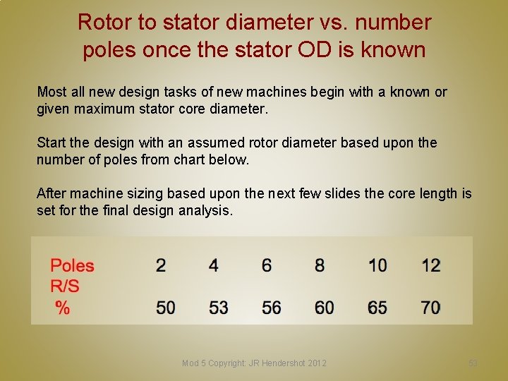 Rotor to stator diameter vs. number poles once the stator OD is known Most