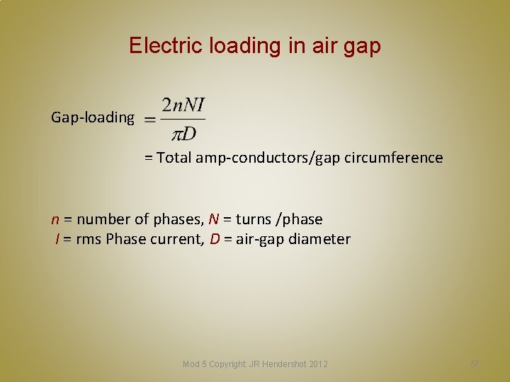 Electric loading in air gap Gap-loading = Total amp-conductors/gap circumference n = number of