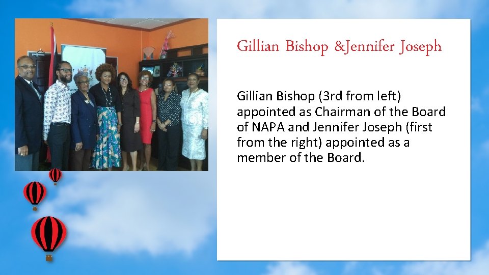 Gillian Bishop &Jennifer Joseph Gillian Bishop (3 rd from left) appointed as Chairman of