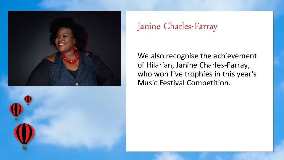 Janine Charles-Farray We also recognise the achievement of Hilarian, Janine Charles-Farray, who won five