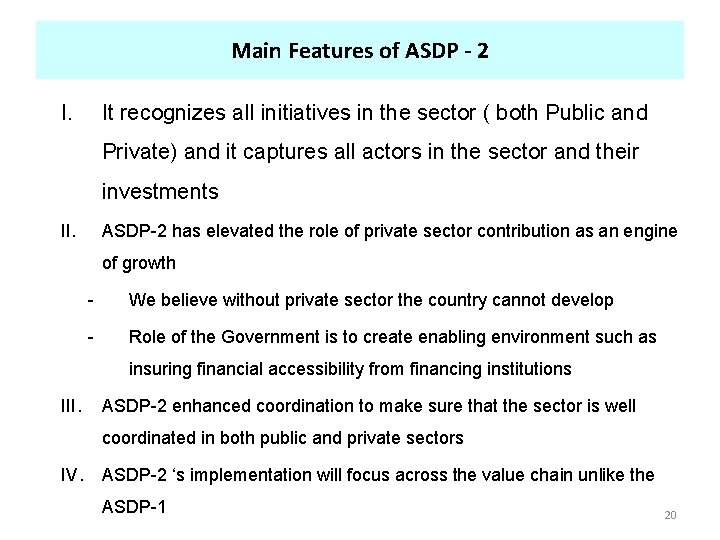 Main Features of ASDP - 2 I. It recognizes all initiatives in the sector